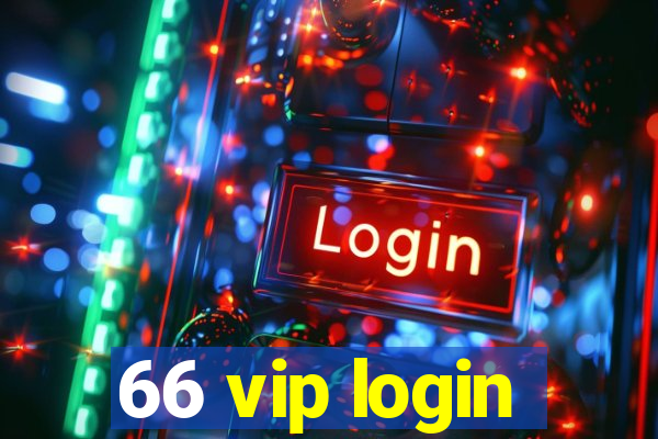 66 vip login